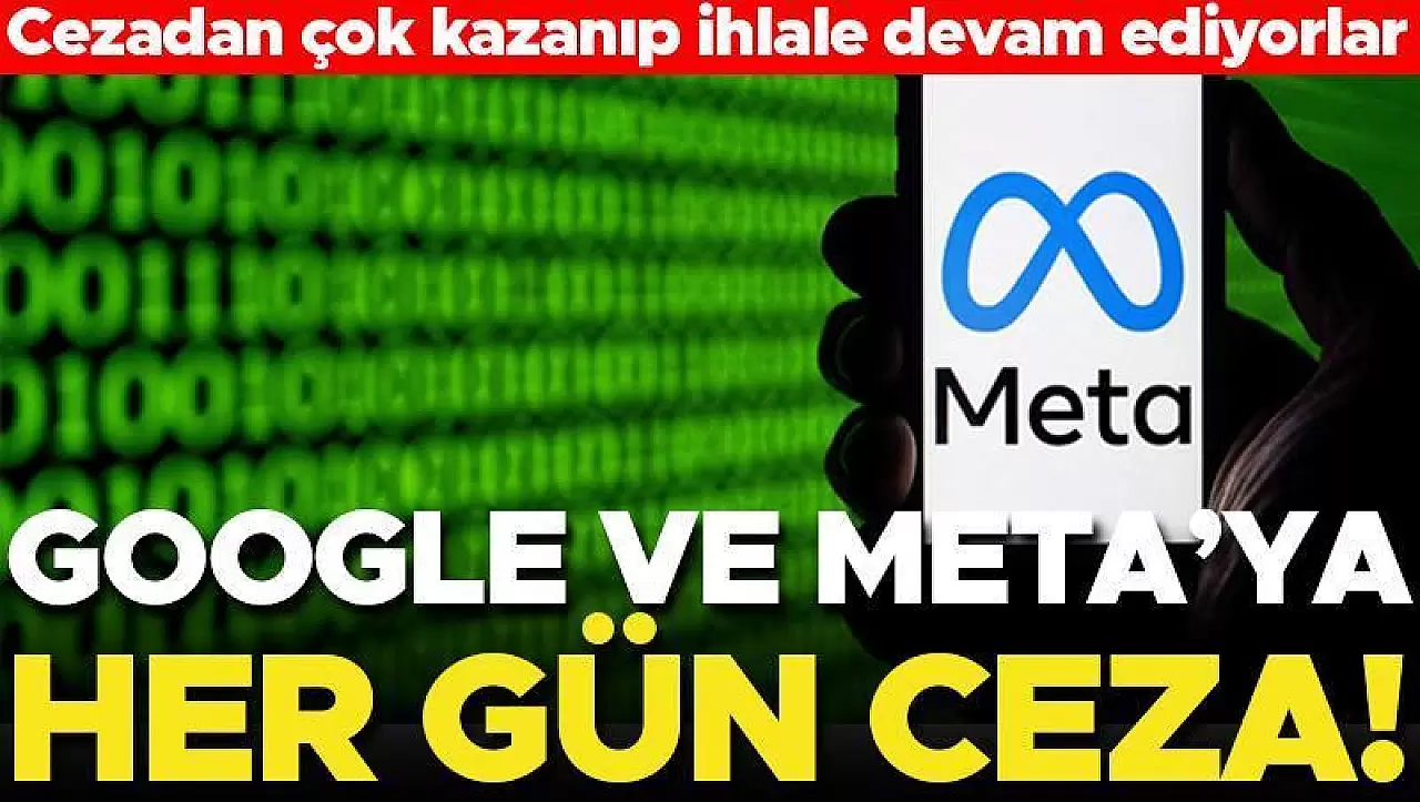 Rekabet Kurumu, Google ve META'ya günlük cezalar kesmeye devam ediyor.